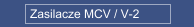 Zasilacze MCV / V-2